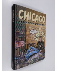 Kirjailijan Glenn Head käytetty kirja Chicago : a comix memoir