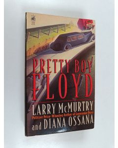 Kirjailijan Larry McMurtry & Diana Ossana käytetty kirja Pretty Boy Floyd