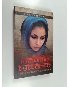 Kirjailijan Hannah Shah käytetty kirja Imaamin tyttären raju pako vapauteen