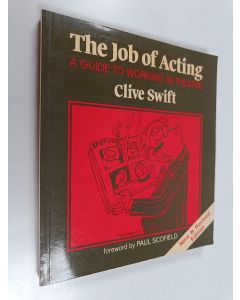 Kirjailijan Clive Swift käytetty kirja The Job of Acting - A Guide to Working in Theatre