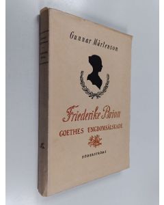 Kirjailijan Gunnar Mårtenson käytetty kirja Friederike Brion. Goethes ungdomsälskade