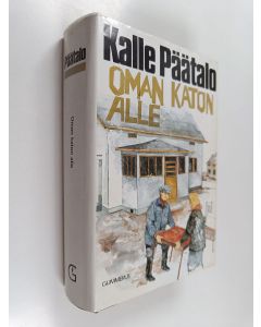 Kirjailijan Kalle Päätalo käytetty kirja Oman katon alle