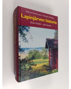 Kirjailijan Mikael Korhonen käytetty kirja Lapinjärven historia : kaksi kieltä - yksi kunta