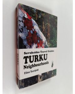Kirjailijan Elina Teerijoki käytetty kirja Turku : neighbourhoods