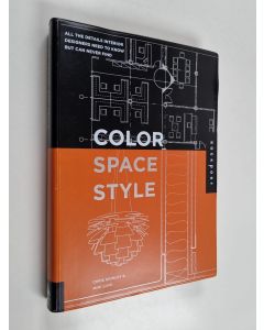 Kirjailijan Chris Grimley käytetty kirja Color, space, and style : all the details interior designers need to know but can never find