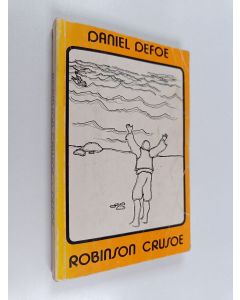 Kirjailijan Daniel Defoe käytetty kirja Robinson Crusoe : elämä ja seikkailut
