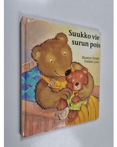 Kirjailijan Hiawyn Oram käytetty kirja Suukko vie surun pois