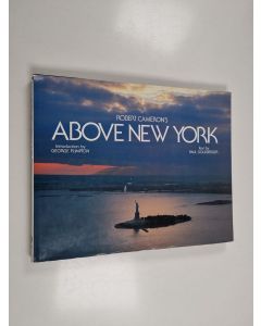 Kirjailijan Robert Cameron käytetty kirja Above New York : a collection of historical and original aerial photographs of New York City