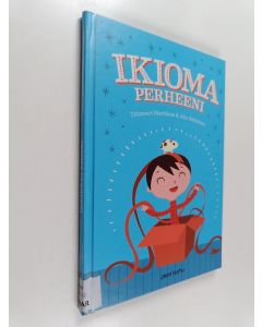Kirjailijan Tittamari Marttinen käytetty kirja Ikioma perheeni