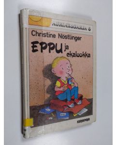 Kirjailijan Christine Nöstlinger käytetty kirja Eppu ja ekaluokka