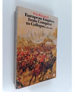 Kirjailijan Victor Gordon Kiernan käytetty kirja European empires from conquest to collapse, 1815-1960