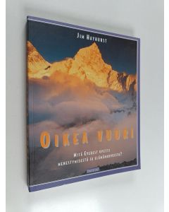 Kirjailijan Jim Hayhurst käytetty kirja Oikea vuori : mitä Everest opetti menestymisestä ja elämänarvoista