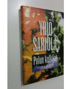 Kirjailijan Yrjö Sariola käytetty kirja Polun kulkijat : ihmisiä elämäni varrelta (ERINOMAINEN)