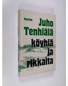 Kirjailijan Juho Tenhiälä käytetty kirja Köyhiä ja rikkaita : romaani