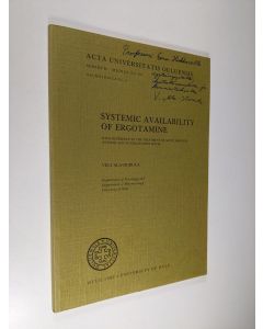 Kirjailijan Veli Ala-Hurula käytetty kirja Systemic availability of ergotamine (signeerattu)