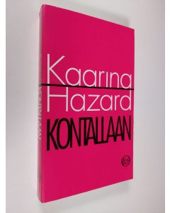 Kirjailijan Kaarina Hazard käytetty kirja Kontallaan : muistiinpanoja mediasta