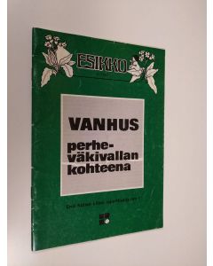 Tekijän Liisa Korhonen  käytetty teos Esikko 4/87 : Vanhus perheväkivallan kohteena