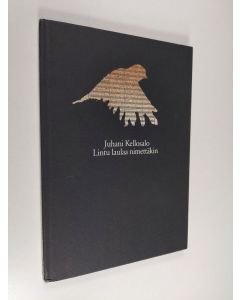 Kirjailijan Juhani Kellosalo käytetty kirja Lintu laulaa nimettäkin : runoja