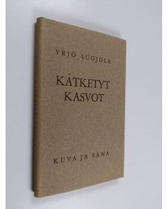 Kirjailijan Yrjö Luojola käytetty kirja Kätketyt kasvot