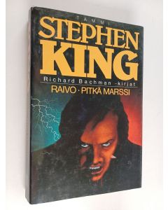 Kirjailijan Stephen King & Richard Bachman käytetty kirja Raivo ; Pitkä marssi