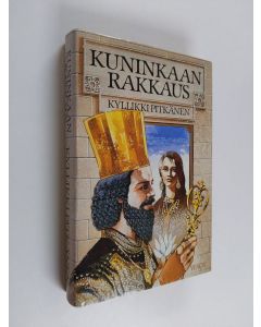 Kirjailijan Kyllikki Pitkänen käytetty kirja Kuninkaan rakkaus (ERINOMAINEN)