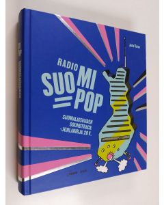 Kirjailijan Antto Terras käytetty kirja Radio Suomipop : suomalaisuuden soundtrack -juhlakirja 20 v.