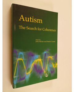 Kirjailijan Sheila Coates & John Richer käytetty kirja Autism--the Search for Coherence