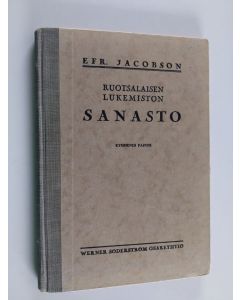 Kirjailijan Efr Jacobson käytetty kirja Ruotsalaisen lukemiston sanasto 1
