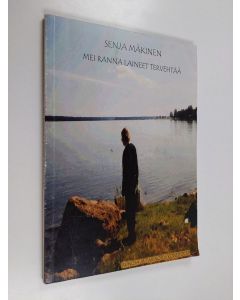 Kirjailijan Senja Mäkinen käytetty kirja Mei ranna laineet tervehtää : runoja ja tarinoita Koivistolta