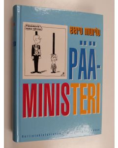 Kirjailijan Eero Murto käytetty kirja Pääministeri : Suomen pääministerin rooli 1917-1993