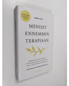 Kirjailijan Iikka Kivi käytetty kirja Menisit ennemmin terapiaan : rehellinen self help -kirja