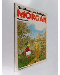 Kirjailijan Bill Titcombe uusi teos The Absent-minded Mallard Morgan - Flying lessons