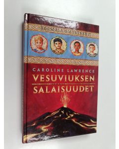 Kirjailijan Caroline Lawrence käytetty kirja Vesuviuksen salaisuudet