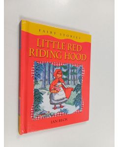 Kirjailijan Ian Beck käytetty kirja Little red riding hood