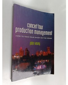 Kirjailijan John Vasey käytetty kirja Concert tour production management : how to take your show on the road