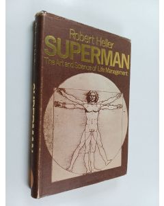 Kirjailijan Robert Heller käytetty kirja Superman - The Art and Science of Life Management