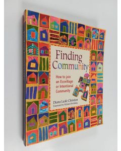 Kirjailijan Diana Leafe Christian käytetty kirja Finding Community : How to Join an Ecovillage Or Intentional Community