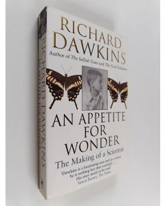 Kirjailijan Richard Dawkins käytetty kirja An Appetite for Wonder - The Making of a Scientist