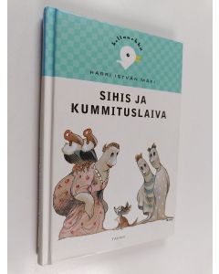 Kirjailijan Harri Istvan Mäki käytetty kirja Sihis ja kummituslaiva