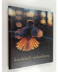 Kirjailijan Hannu Siitonen käytetty kirja Kuukkeli - sielunlintu