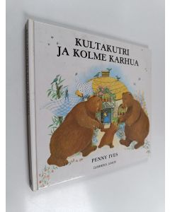 Kirjailijan Penny Ives käytetty kirja Kultakutri ja kolme karhua