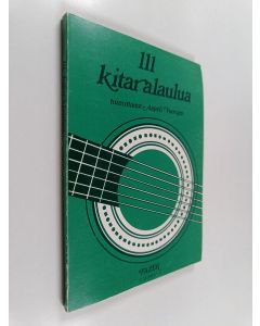 Kirjailijan Aapeli Vuoristo käytetty kirja 111 kitaralaulua