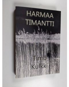 Kirjailijan Timo Kulkki käytetty kirja Harmaa timantti
