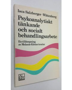 Kirjailijan Isca Salzberger-Wittenberg käytetty kirja Psykoanalytiskt tänkande och socialt behandlingsarbete : en tillämpning