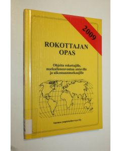 Kirjailijan Antti Pönkä käytetty kirja Rokottajan opas 2009 : Ohjeita rokottajille, matkailuneuvontaa antaville ja ulkomaanmatkaajille
