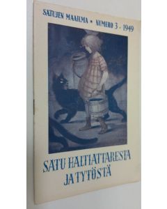 Kirjailijan Ebba Langenskiöld-Hoffmann käytetty teos Satujen maailma n:o 3 1949 : Satu haltiattaresta ja tytöstä