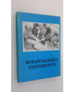 Tekijän Veikko Kankaanpää  käytetty kirja Sotainvalidien testamentti : Sotainvalidien veljesliiton Etelä-Pohjanmaan piirin 40-vuotisjuhlajulkaisu