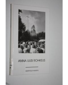 käytetty kirja Anna uusi rohkeus : vuosikirja 1990
