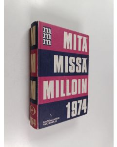 käytetty kirja Mitä missä milloin 1974 : kansalaisen vuosikirja