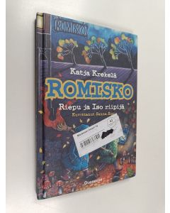 Kirjailijan Katja Krekelä käytetty kirja Romisko : Riepu ja iso riipijä